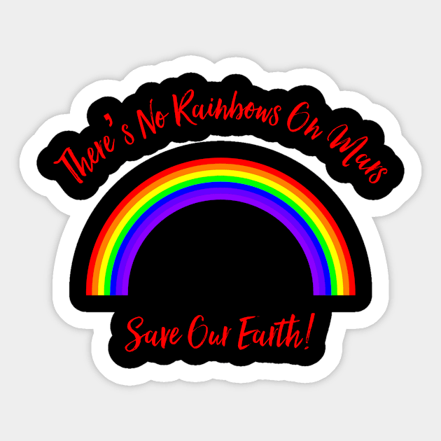 There’s No Rainbows On Mars Sticker by MessageOnApparel